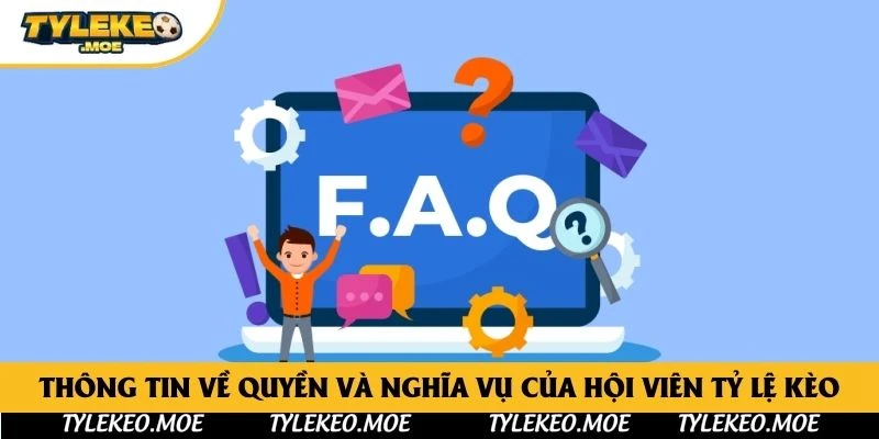 Thông tin về quyền và nghĩa vụ của hội viên Tỷ Lệ Kèo
