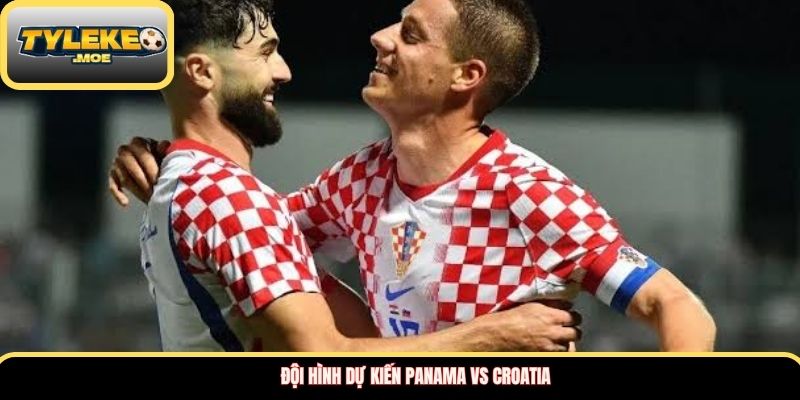 Đội hình dự kiến Panama vs Croatia