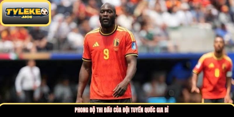 Phong độ thi đấu của Đội tuyển Quốc gia Bỉ