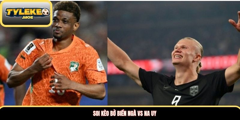 Soi kèo Bờ Biển Ngà vs Na Uy