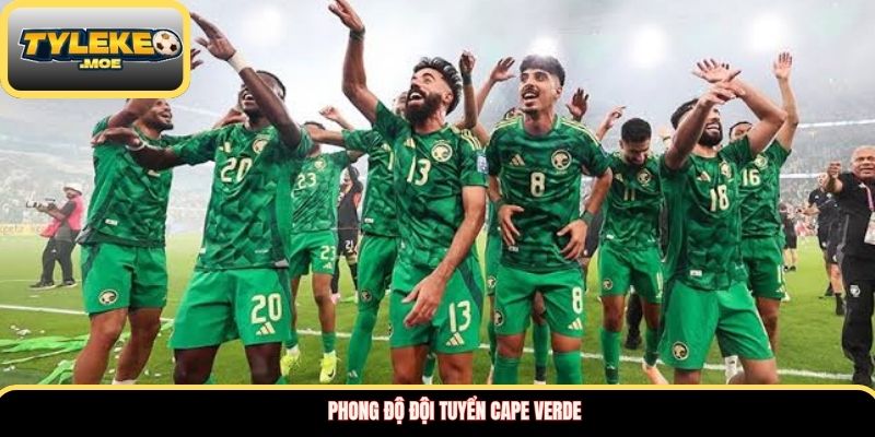 Đội hình dự kiến của cả 2 đội Cape Verde vs Ả Rập Xê-út