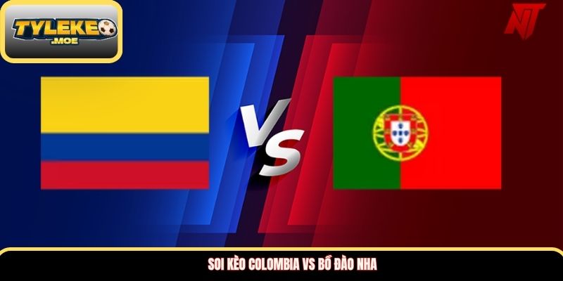 Soi kèo Colombia vs Bồ Đào Nha