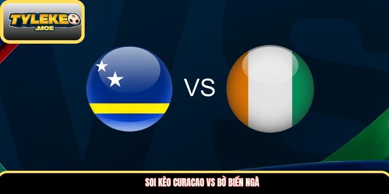 Soi kèo Curacao vs Bờ Biển Ngà