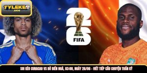 Soi kèo Curacao vs Bờ Biển Ngà, 03:00, ngày 26/06 – Viết tiếp câu chuyện thần kỳ