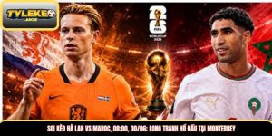 Soi kèo Hà Lan vs Maroc, 08:00, 30/06: Long tranh hổ đấu tại Monterrey