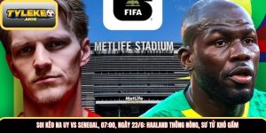 Soi kèo Na Uy vs Senegal, 07:00, ngày 23/6: Haaland thông nòng, Sư tử khó gầm 