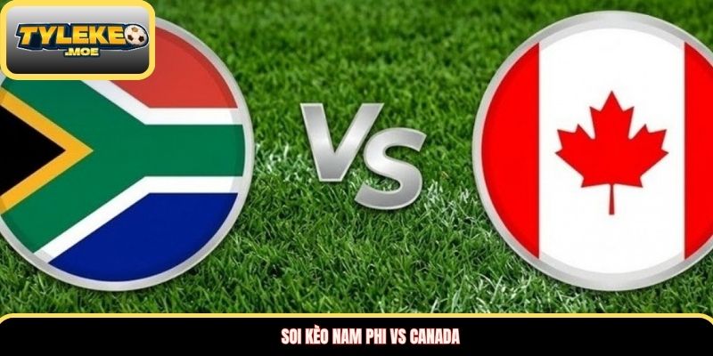 Soi kèo Nam Phi vs Canada