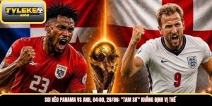 Soi kèo Panama vs Anh, 04:00, 28/06: "tam sư" khẳng định vị thế