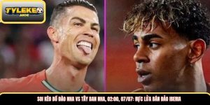Soi kèo Bồ Đào Nha vs Tây Ban Nha, 02:00, 07/07: Rực lửa bán đảo Iberia