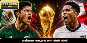 Soi kèo Mexico vs Anh, 09:00, 06/07: Chảo lửa rực cháy
