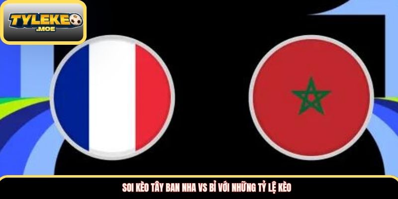 Soi kèo Tây Ban Nha vs Bỉ với những tỷ lệ kèo
